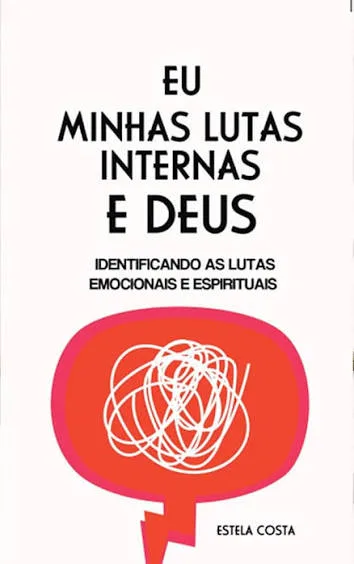 Eu minhas Lutas Internas e Deus