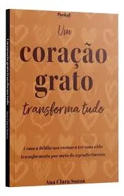 Um Coração Grato Transforma Tudo