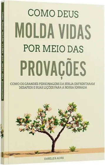 Como Deus Molda Vida por meio das provações