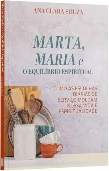 Marta, Maria e o equilibrio Espiritual