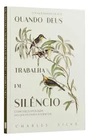 Quando Deus Trabalha em Silencio