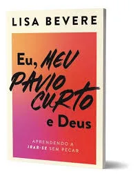 Eu, meu pavio curto e Deus