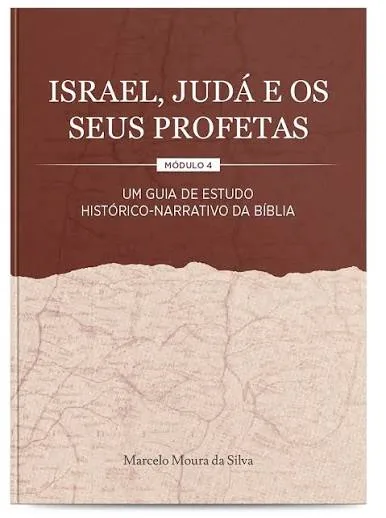 Modulo 4 - Israel, Judá e Seus Profetas